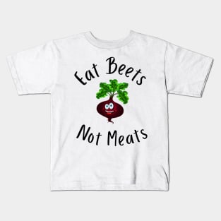 Eat Beets Not Meats Kids T-Shirt